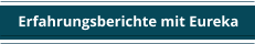 Erfahrungsberichte mit Eureka