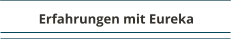Erfahrungen mit Eureka