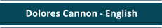 Dolores Cannon - English