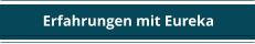 Erfahrungen mit Eureka