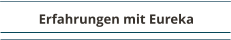 Erfahrungen mit Eureka