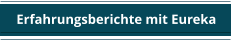 Erfahrungsberichte mit Eureka