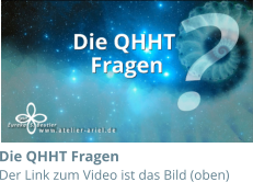 Die QHHT Fragen Der Link zum Video ist das Bild (oben)